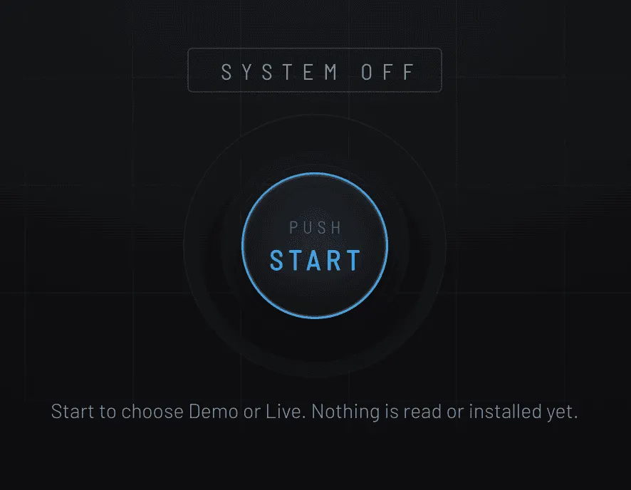 A dark ‘system off’ start screen with a circular ‘push start’ control that chooses Demo or Live before anything is read or installed.