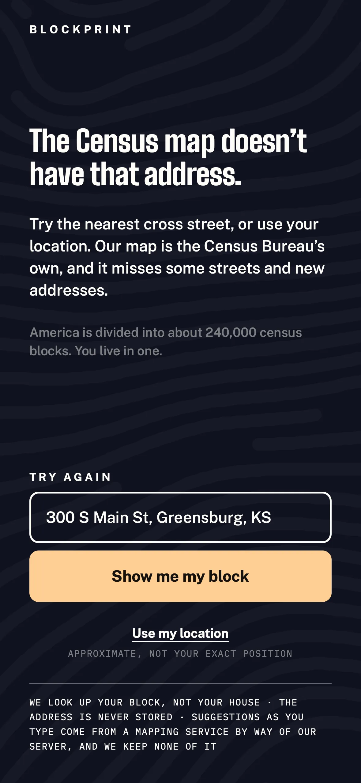A Blockprint failure state, The Census map doesn't have that address, offering the nearest cross street or the user's location.