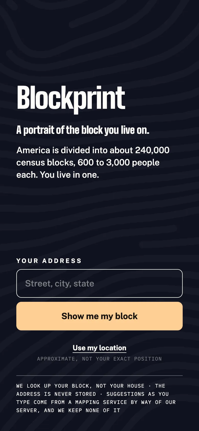 The Blockprint front door on a phone: the wordmark, the line A portrait of the block you live on, a short explanation of what a census block is, an address field, a Show me my block button and a use-my-location link.